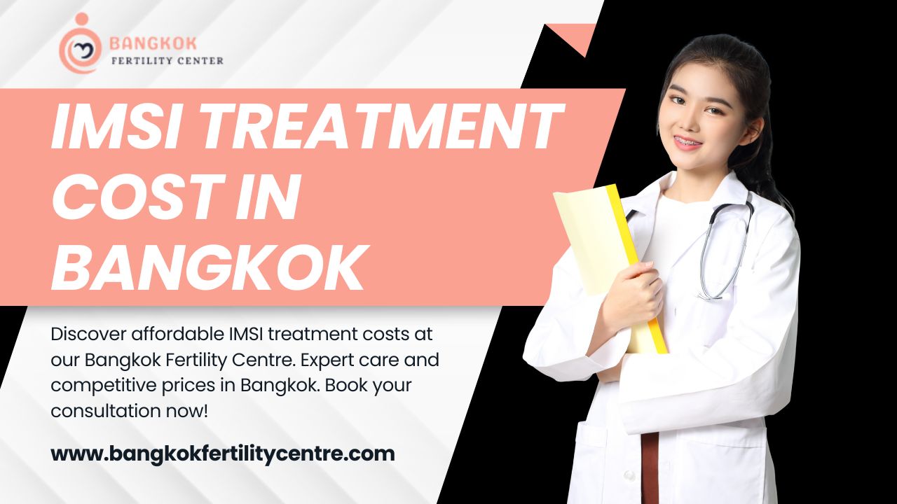 IMSI Treatment Cost in Bangkok