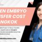 Frozen Embryo Transfer Cost in Bangkok